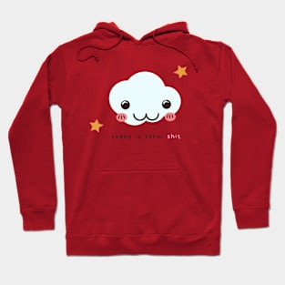 Kawaii Today is Total Shit Hoodie